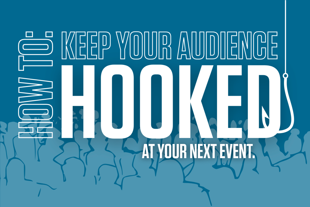 Keeping your audience hooked